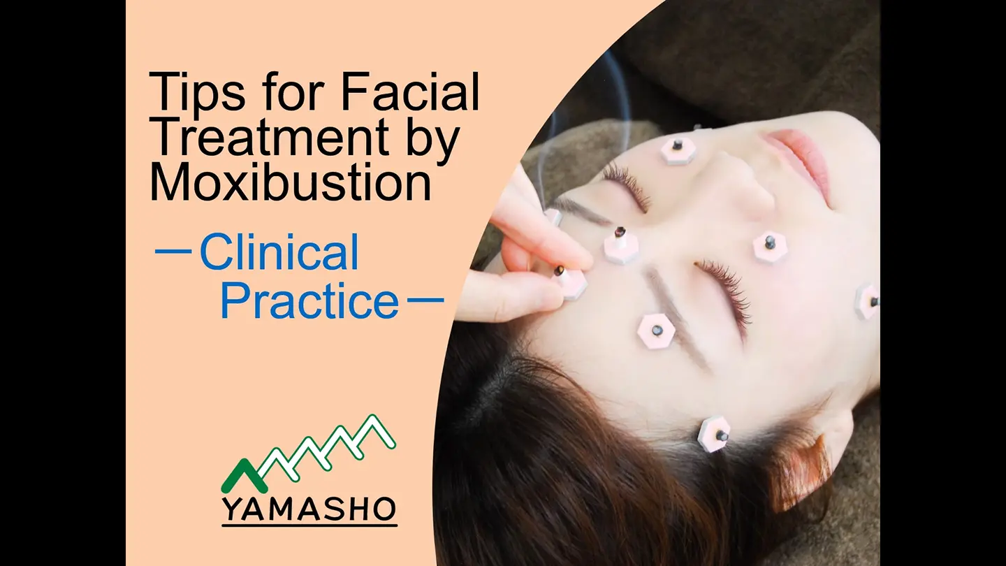 Tips for Facial Treatment by Moxibustion - Clinical Practice